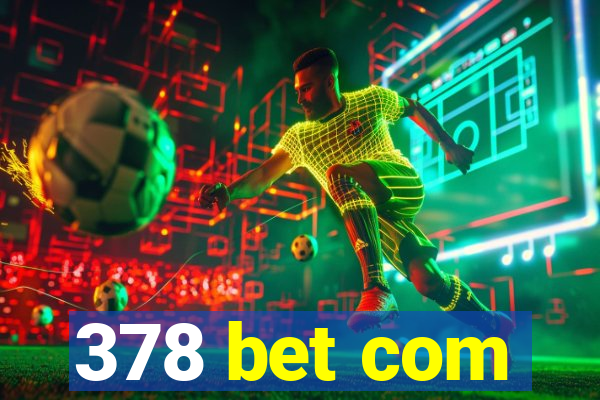 378 bet com